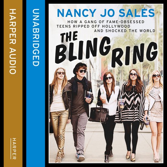 The Bling Ring: How a Gang of Fame-obsessed Teens Ripped off ... - cover