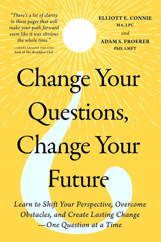 Change Your Questions, Change Your Future - cover