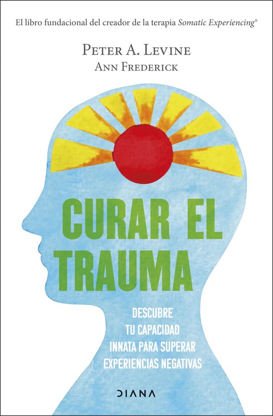 Boekomslag met een aquarel van een menselijk hoofd met een rode cirkel en gele zonnestralen binnenin. "CURAR EL TRAUMA" in groene letters.