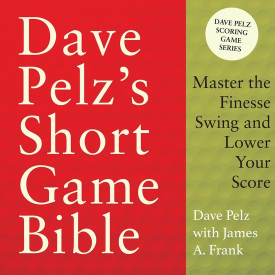 Dave Pelz's Short Game Bible - cover