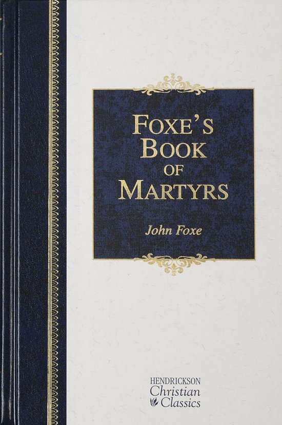Hendrickson Christian Classics - Foxe's Book of Martyrs - cover