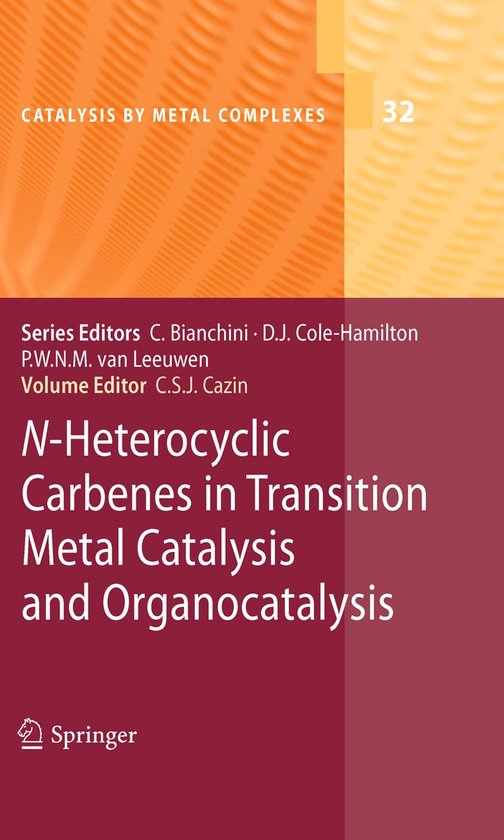 Catalysis by Metal Complexes32- N-Heterocyclic Carbenes in T ... - cover