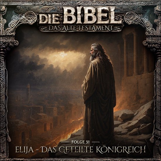 Die Bibel, Altes Testament, Folge 31: Elija - Das geteilte K ... - cover