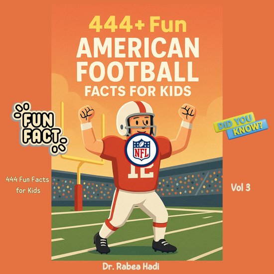 444+ Fun American Football NFL Facts for Kids, Dr. Rabea