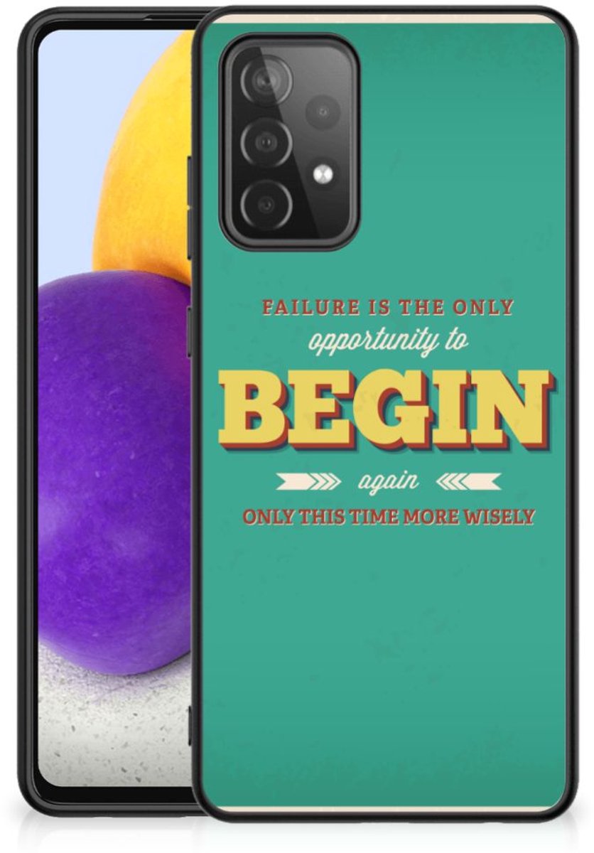 Samsung Galaxy A72 (5G/4G) Telefoon Hoesje met tekst Quote Begin
