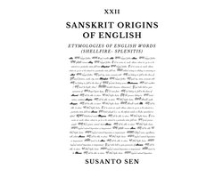 Sanskrit Origins of English 22 - Sanskrit Origins of English: Etymologies of English Words (shellfire- splenitis)
