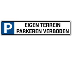 Parkeerbord eigen terrein parkeren verboden - met 4 boorgaten - Dibond - 52 x 11 cm