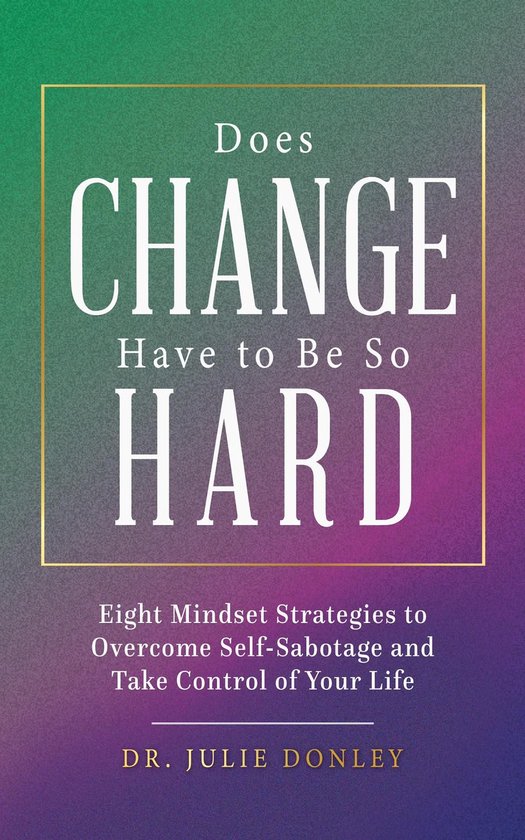 Does Change Have to Be So Hard - cover