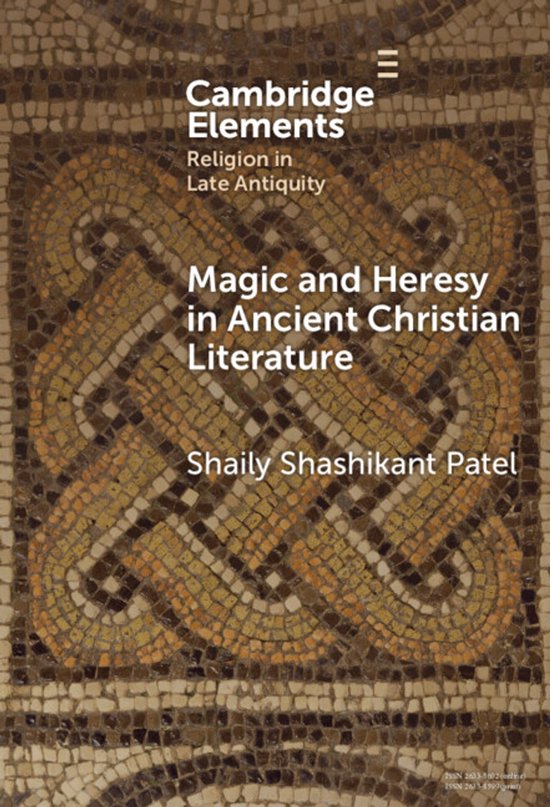 Elements in Religion in Late Antiquity- Magic and Heresy in  ... - cover