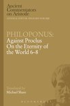 Philoponus: Against Proclus On The Eternity Of The World 6-8