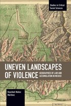 Studies in Critical Social Science- Uneven Landscapes of Violence