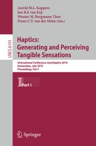 Haptics Generating and Perceiving Tangible Sensations Part I