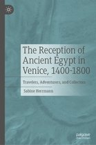 The Reception of Ancient Egypt in Venice, 1400-1800