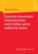 Chronische intracochleaere Elektrostimulation und ihr Einfluss auf das auditoris