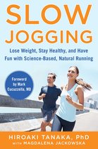 Slow Jogging Lose Weight, Stay Healthy, and Have Fun with ScienceBased, Natural Running