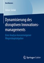 Dynamisierung des disruptiven Innovationsmanagements