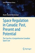Space Regulation in Canada Past Present and Potential