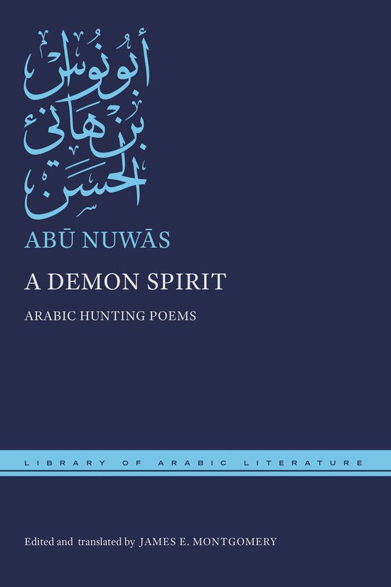 Boekomslag met Arabische kalligrafie in blauw, titel 'ABŪ NUWĀS A DEMON SPIRIT ARABIC HUNTING POEMS'.