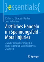 essentials- Ärztliches Handeln im Spannungsfeld - Moral Injuries
