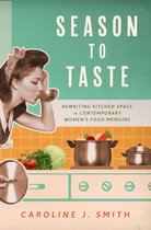 Ingrid G. Houck Series in Food and Foodways- Season to Taste