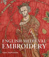 ISBN English Medieval Embroidery: Opus Anglicanum, Art & design, Anglais, 324 pages