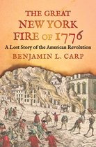 ISBN Great New York Fire of 1776: A Lost Story of the American Revolution, politique, Anglais, Couverture rigide, 360 pages