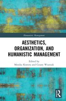 Humanistic Management- Aesthetics, Organization, and Humanistic Management