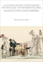 The Cultural Histories Series-A Cultural History of the Emotions in the Age of Romanticism, Revolution, and Empire