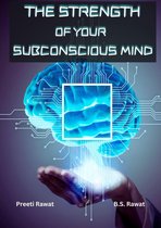 The Strength of Your Subconscious Mind