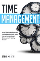 Self Help Mastery 2 - Time Management: Discover Powerful Strategies to Increase Productivity, Master Your Habits, Amplify Focus, Beat Procrastination, and Eliminate Laziness for Achieving Your Goals!
