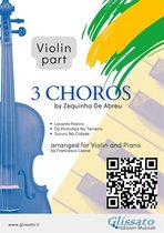 3 Choros for Violin and Piano 1 - Violin part "3 Choros" by Zequinha De Abreu for Violin & Piano