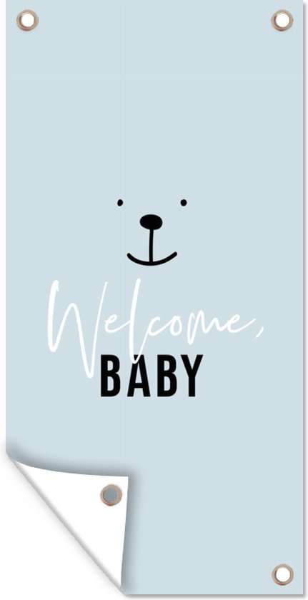 Schuttingposter Welcome baby - Quotes - Spreuken - Baby - Kids - Kinderen - Jongetje - 100x200 cm - Tuindoek
