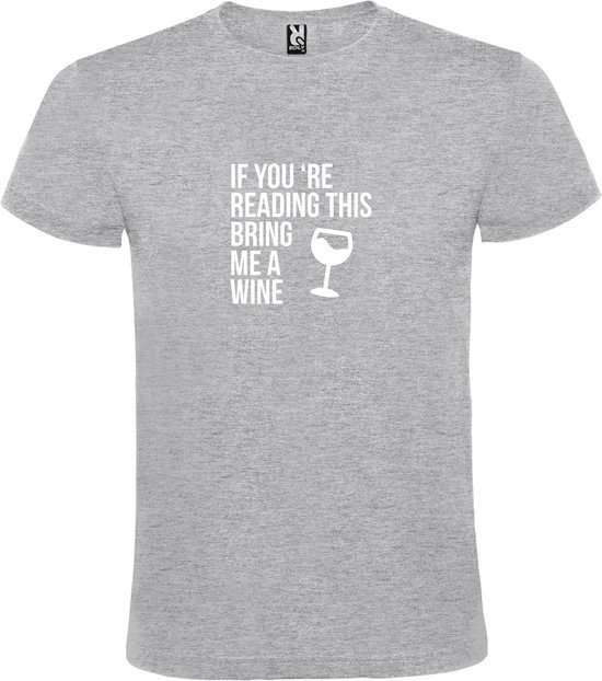 Grijs  T shirt met  print van "If you're reading this bring me a Wine " print Wit size XXXXL