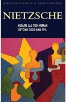 Human, All Too Human &, Beyond Good and Evil