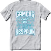 Gamers don't die T-shirt | Neon Blauw | Gaming kleding | Grappig game verjaardag cadeau shirt Heren – Dames – Unisex | - Licht Grijs - Gemaleerd - 3XL