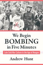 Culture and Politics in the Cold War and Beyond - We Begin Bombing in Five Minutes