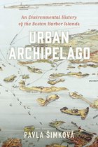 Environmental History of the Northeast - Urban Archipelago