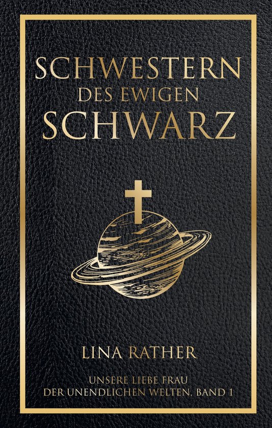 Unsere liebe Frau der endlosen Welten 1 - Schwestern des Ewigen Schwarz ...