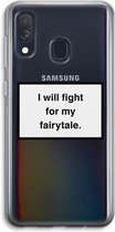 Case Company® - Samsung Galaxy A40 hoesje - Fight for my fairytale - Soft Cover Telefoonhoesje - Bescherming aan alle Kanten en Schermrand
