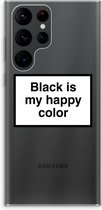 Case Company® - Samsung Galaxy S22 Ultra hoesje - Black is my happy color - Soft Cover Telefoonhoesje - Bescherming aan alle Kanten en Schermrand