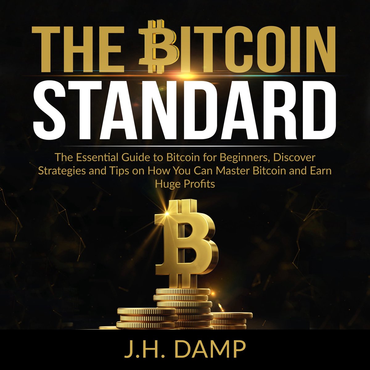 The Bitcoin Standard, J.H. Damp | 9781667968117 | Boeken | bol
