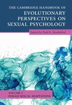 Cambridge Handbooks in Psychology-The Cambridge Handbook of Evolutionary Perspectives on Sexual Psychology: Volume 3, Female Sexual Adaptations