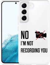 Galaxy S22 Hoesje Not recording you - Designed by Cazy