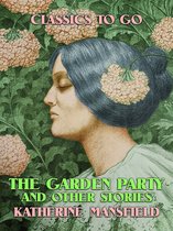 Classics To Go - The Garden Party and Other Stories