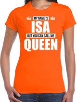 Naam cadeau My name is Isa - but you can call me Queen t-shirt oranje dames - Cadeau shirt o.a verjaardag/ Koningsdag XXL