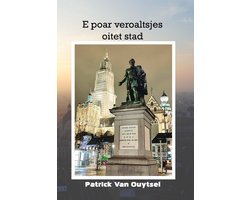 E poar veroaltsjes oitet stad