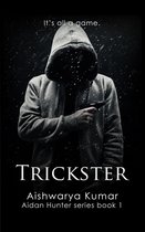 Aidan Hunter series 1 - Trickster [Aidan Hunter series book 1]