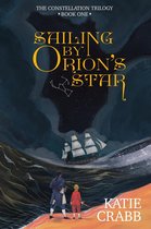 The Constellation Trilogy 1 - Sailing by Orion's Star