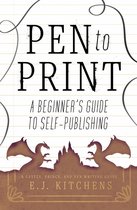 Pen to Print: A Beginner's Guide to Self-Publishing