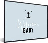 Fotolijst incl. Poster - Spreuken - Quotes - Welcome baby - Baby - Kids - Kinderen - Jongens - 80x60 cm - Posterlijst